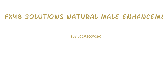 Fx48 Solutions Natural Male Enhancement Pills