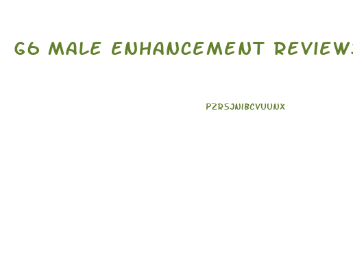 G6 Male Enhancement Reviews