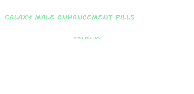 Galaxy Male Enhancement Pills