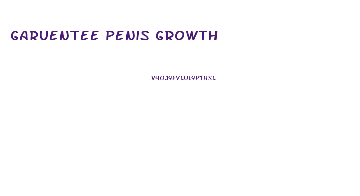 Garuentee Penis Growth