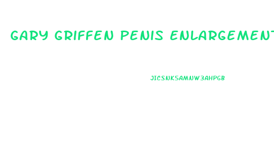 Gary Griffen Penis Enlargement