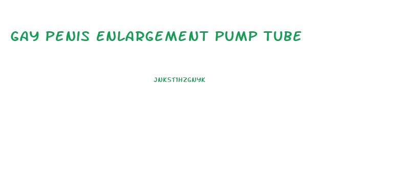 Gay Penis Enlargement Pump Tube