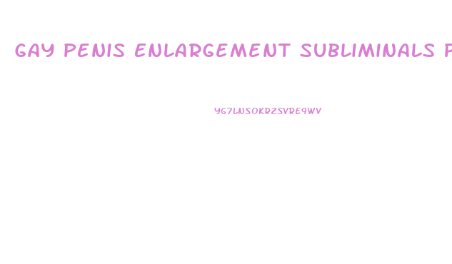 Gay Penis Enlargement Subliminals Porn