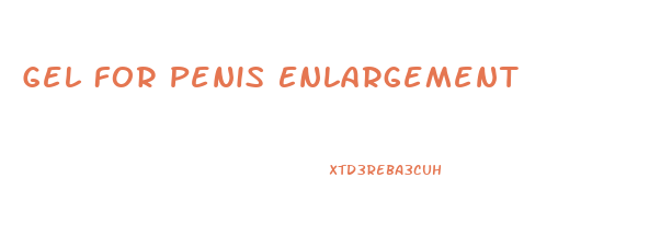 Gel For Penis Enlargement