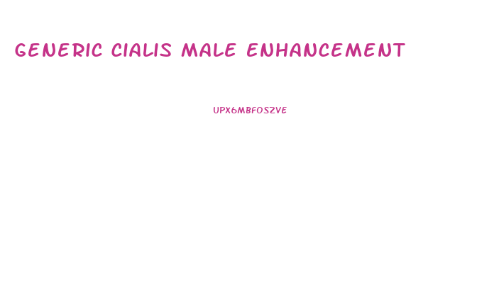 Generic Cialis Male Enhancement