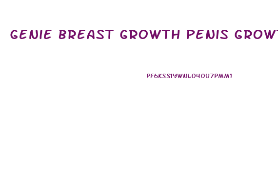 Genie Breast Growth Penis Growth Stoey