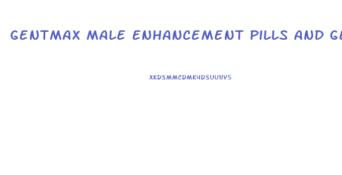 Gentmax Male Enhancement Pills And Gel