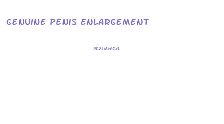 Genuine Penis Enlargement