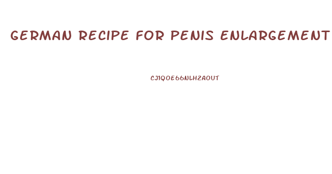 German Recipe For Penis Enlargement