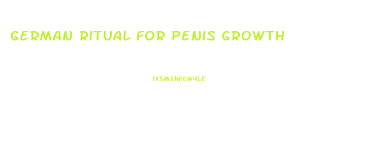 German Ritual For Penis Growth