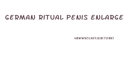 German Ritual Penis Enlargement