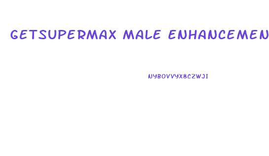 Getsupermax Male Enhancement