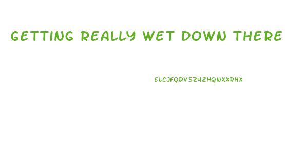 Getting Really Wet Down There When Pregnant With Increased Sex Drive