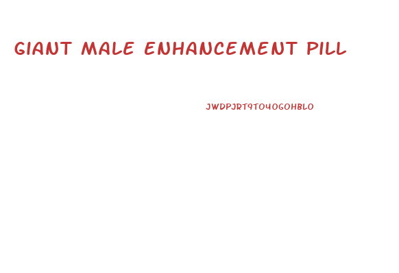 Giant Male Enhancement Pill