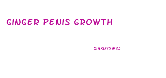 Ginger Penis Growth