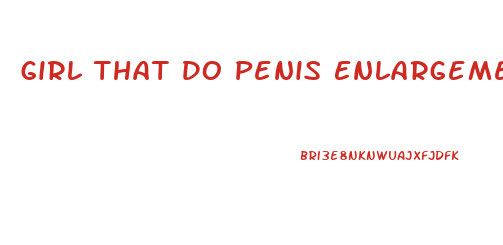 Girl That Do Penis Enlargement