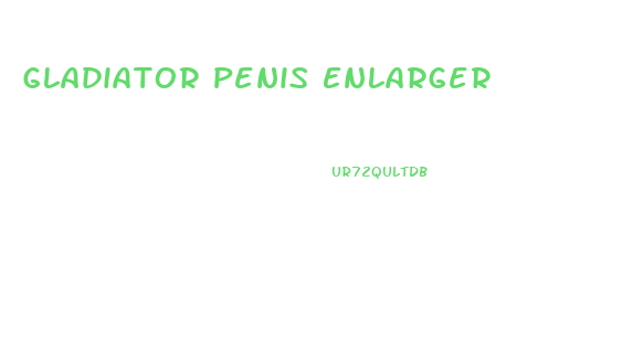 Gladiator Penis Enlarger