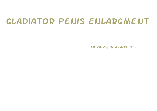 Gladiator Penis Enlargment