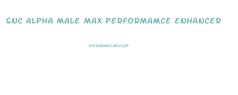 Gnc Alpha Male Max Performamce Enhancer
