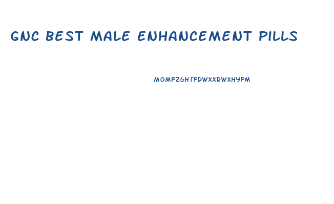 Gnc Best Male Enhancement Pills