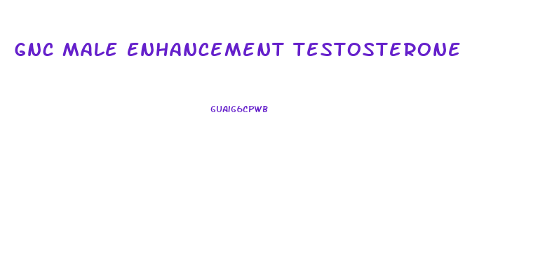 Gnc Male Enhancement Testosterone