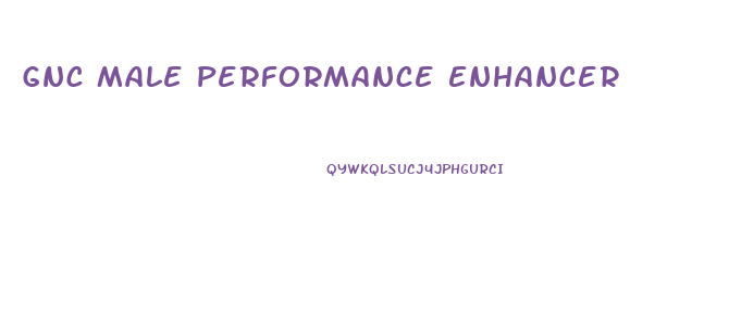 Gnc Male Performance Enhancer