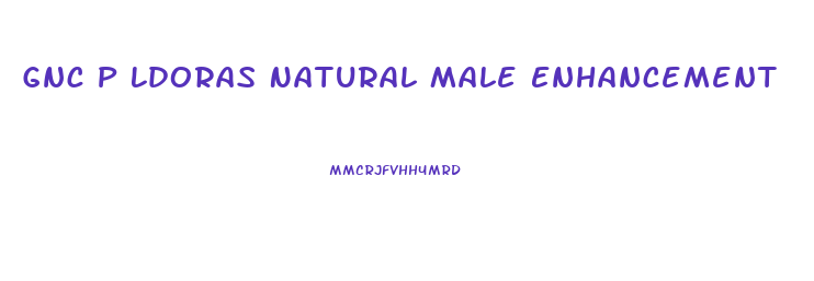 Gnc P Ldoras Natural Male Enhancement