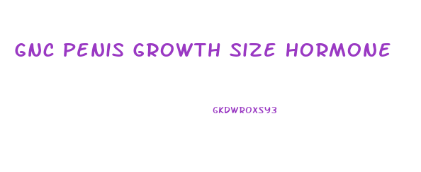 Gnc Penis Growth Size Hormone