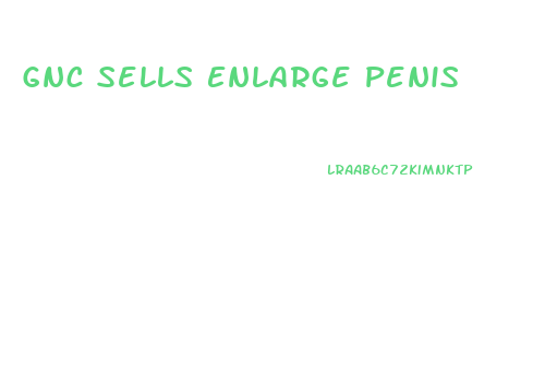 Gnc Sells Enlarge Penis