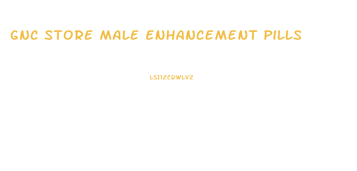 Gnc Store Male Enhancement Pills