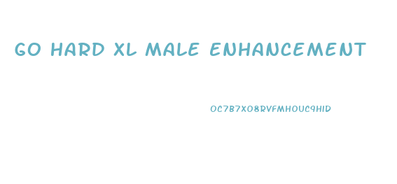 Go Hard Xl Male Enhancement