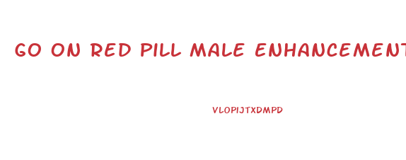 Go On Red Pill Male Enhancement Webside