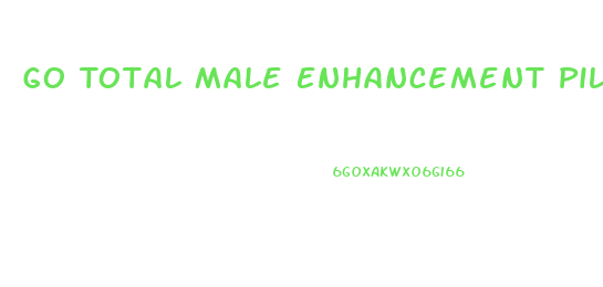 Go Total Male Enhancement Pills