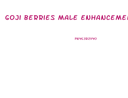 Goji Berries Male Enhancement
