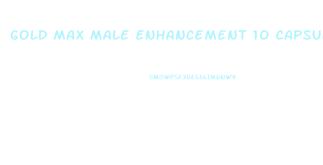 Gold Max Male Enhancement 10 Capsules