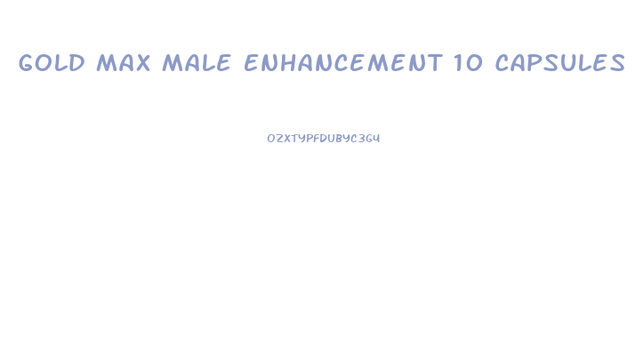 Gold Max Male Enhancement 10 Capsules