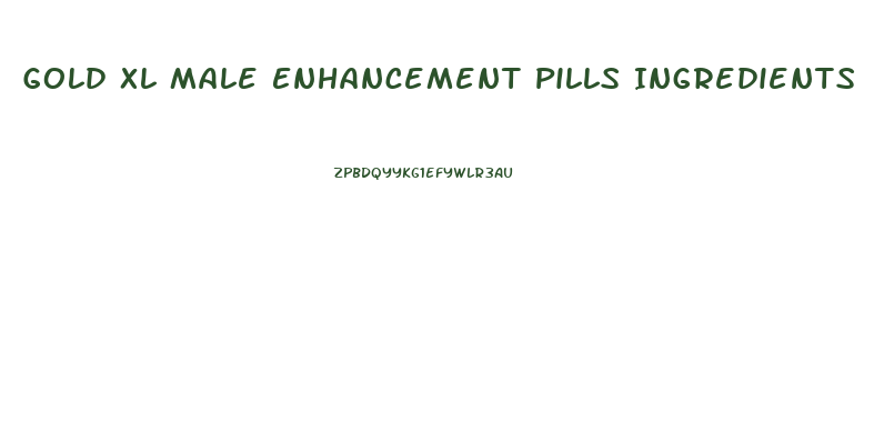 Gold Xl Male Enhancement Pills Ingredients