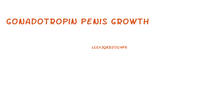 Gonadotropin Penis Growth