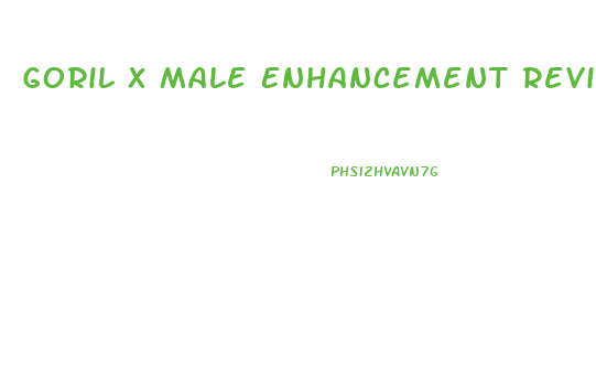 Goril X Male Enhancement Reviews