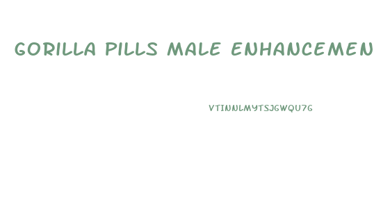 Gorilla Pills Male Enhancement Reviews