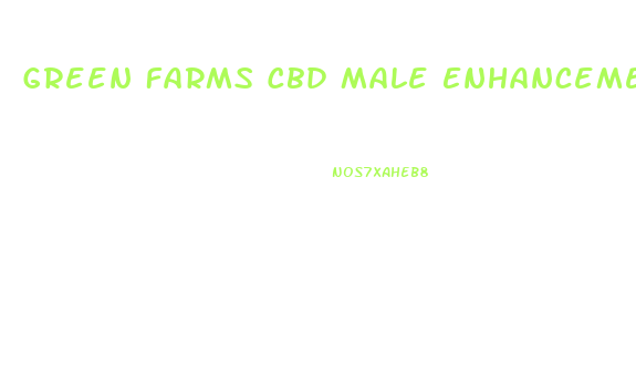 Green Farms Cbd Male Enhancement Gummies