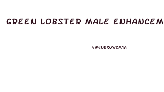 Green Lobster Male Enhancement
