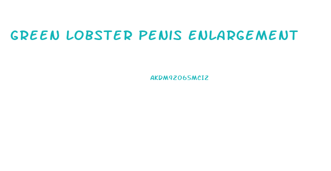 Green Lobster Penis Enlargement