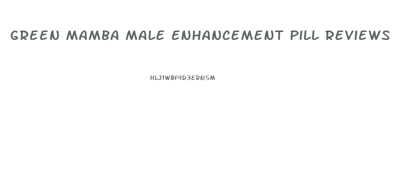 Green Mamba Male Enhancement Pill Reviews