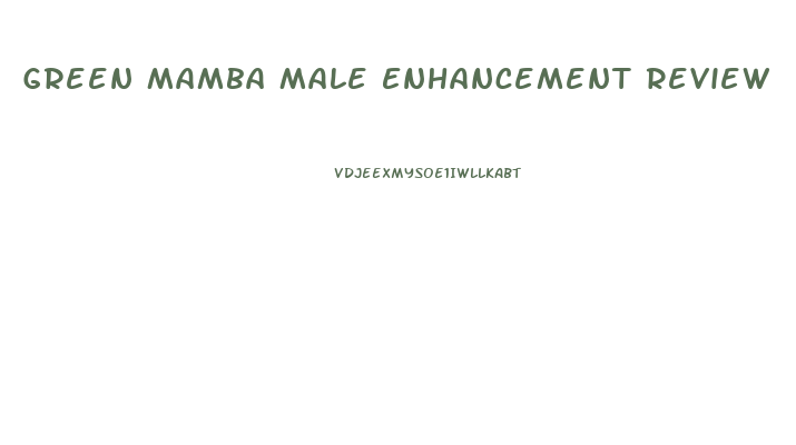 Green Mamba Male Enhancement Review