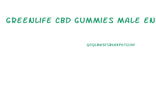 Greenlife Cbd Gummies Male Enhancement