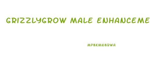 Grizzlygrow Male Enhancement Pills