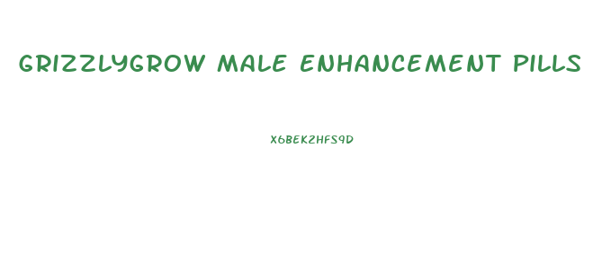 Grizzlygrow Male Enhancement Pills