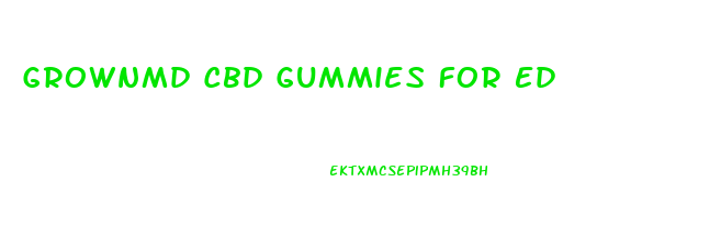 Grownmd Cbd Gummies For Ed