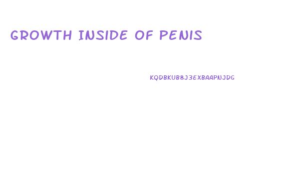Growth Inside Of Penis